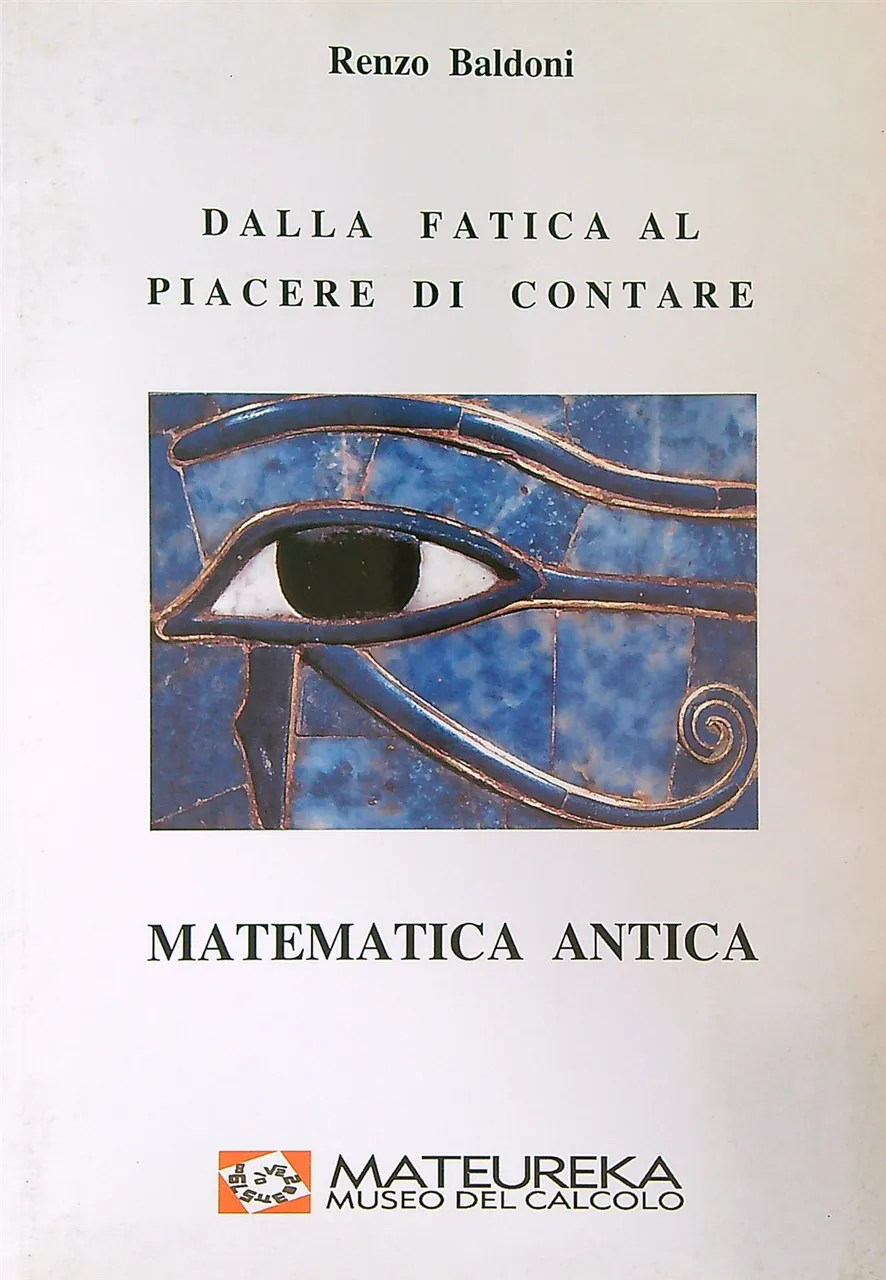 Dalla fatica al piacere di contare. Matematica antica