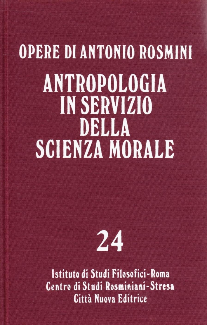 Antropologia in servizio della scienza morale - Vol. 24 Opere