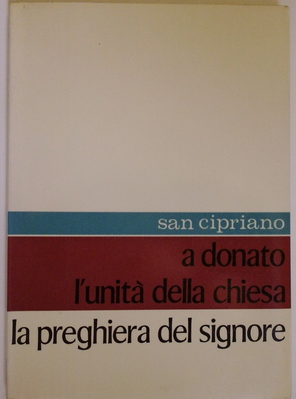 A Donato. L'unita della Chiesa, la preghiera del Signore
