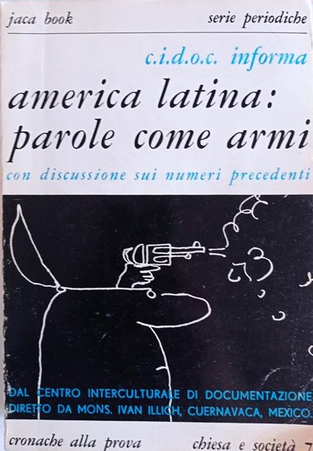 America latina: parole come armi. Testi del Centro interculturali di documentazione di Cuernavaca (Messico)