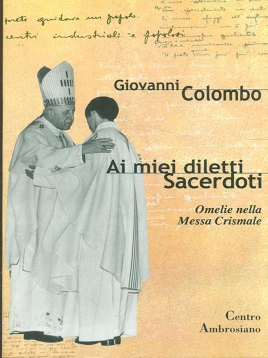 Ai miei diletti sacerdoti. Omelie nella messa crismale