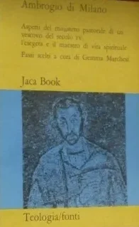 Ambrogio di Milano. Aspetti del ministero pastorale di un vescovo del secolo IV. Passi scelti