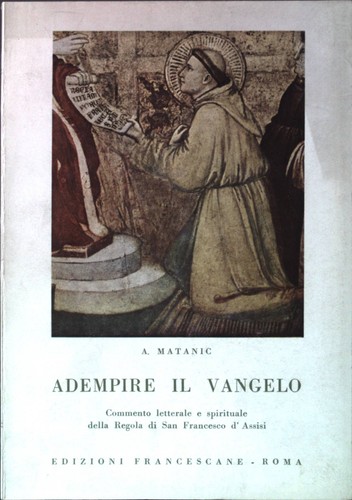 Adempiere il Vangelo. Commento letterale e spirituale della Regola di san Francesco d'Assisi