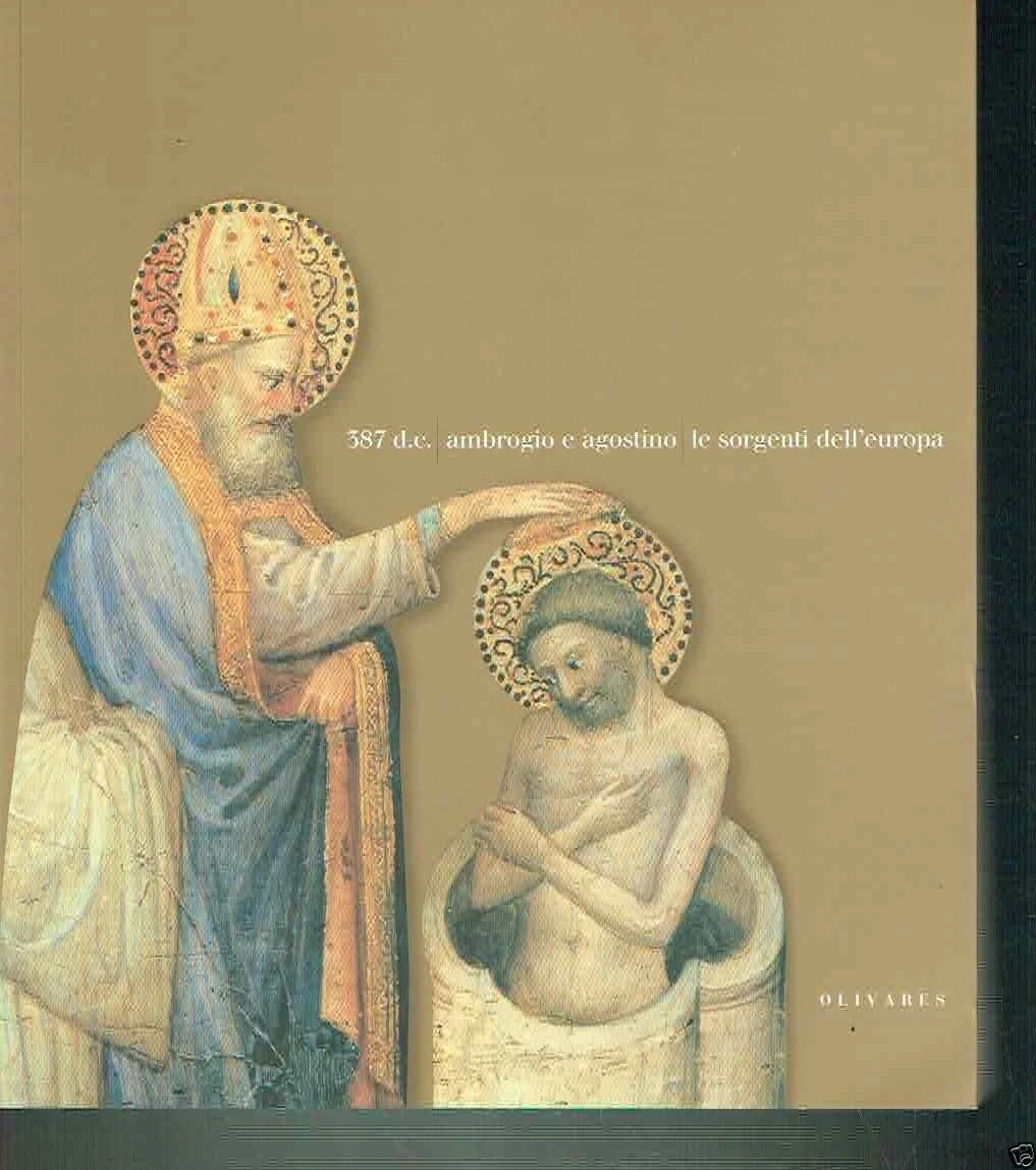 Ambrogio e Agostino, le sorgenti dell'Europa